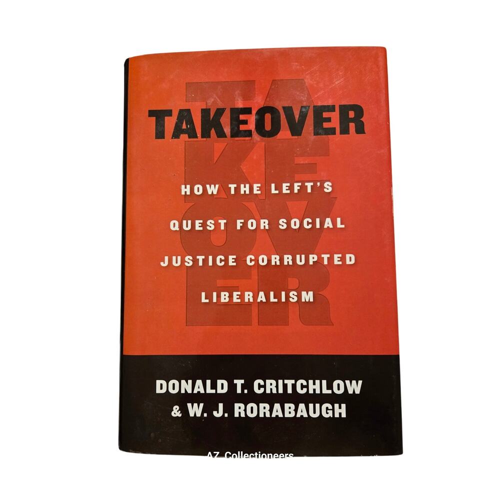 Takeover by Donald T. Critchlow 1610170598 isi books